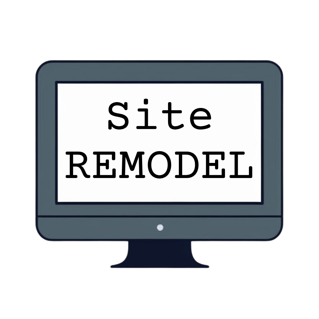 The words "Site Remodel" Displayed on a Computer Monitor