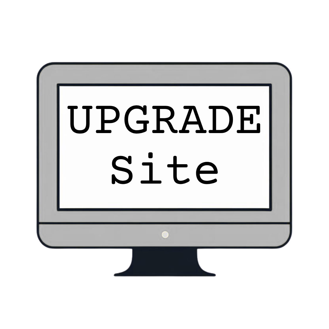 The words "Upgrade Site" Displayed on a Computer Monitor